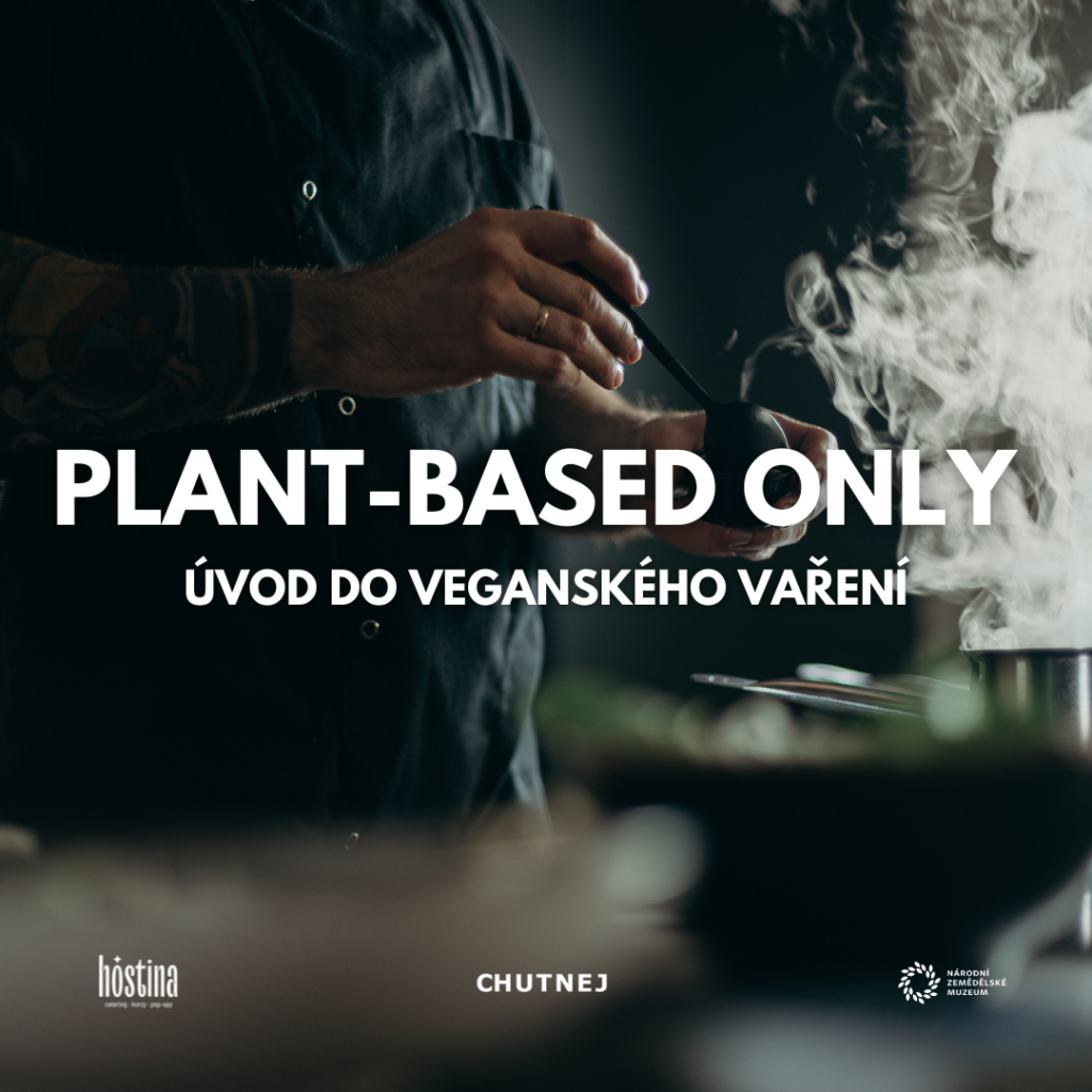 Kurz veganského vaření: #3 PLANT-BASED ONLY / Úvod do veganského vaření